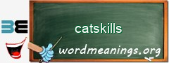 WordMeaning blackboard for catskills